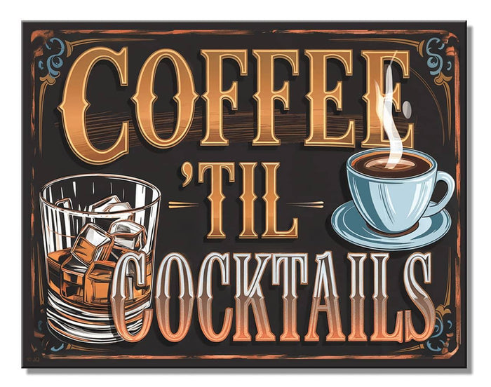 COFFEE 'TIL COCKTAILS