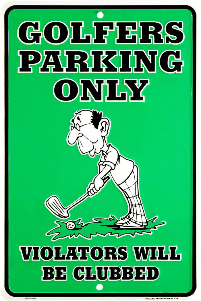 GOLFERS PARKING ONLY... VIOLATORS WILL BE CLUBBED